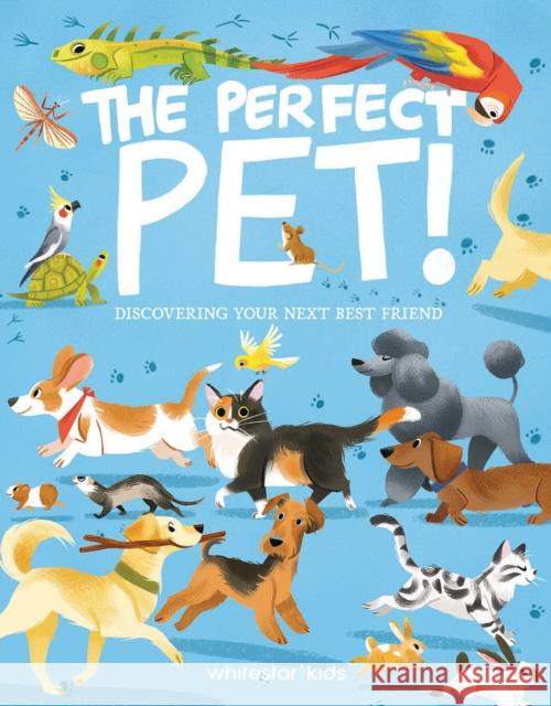 The Perfect Pet!: Discovering Your Next Best Friend Altea Villa 9788854421943