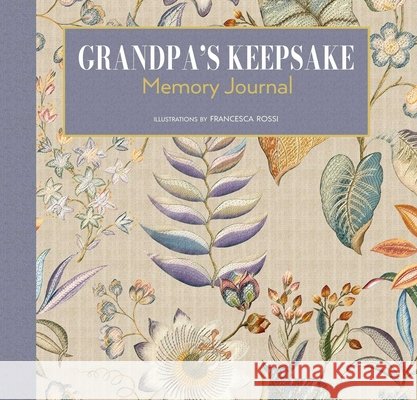 Grandpa's Keepsake Memory Journal Francesca Rossi 9788854421998 White Star Publishers