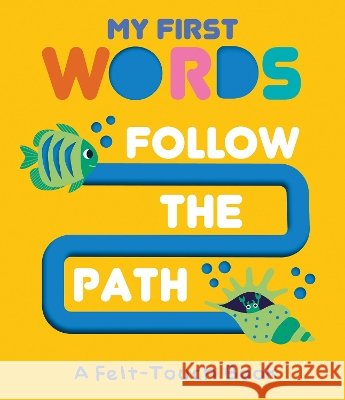 Follow the Path: Learning Colors: A Felt-Touch Book Agnese Baruzzi 9788854422704 White Star Publishers