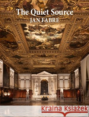Jan Fabre: The Quiet Source  9788855212298 Forma Edizioni