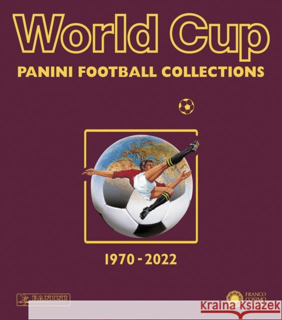 World Cup: Panini Football Collections 1970-2022  9788857019307 Franco Cosimo Panini Editore