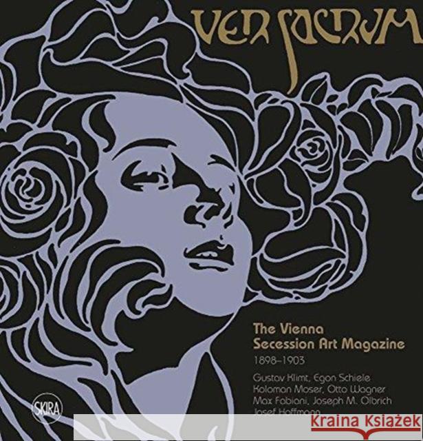 Ver Sacrum: The Vienna Secession Art Magazine 1898-1903 Valerio Terraroli 9788857238760 Skira