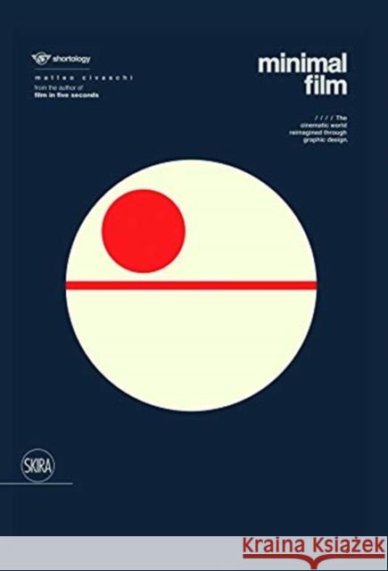 Minimal Film: The Universe of Cinema Reinterpreted Graphically Matteo Civaschi 9788857239675