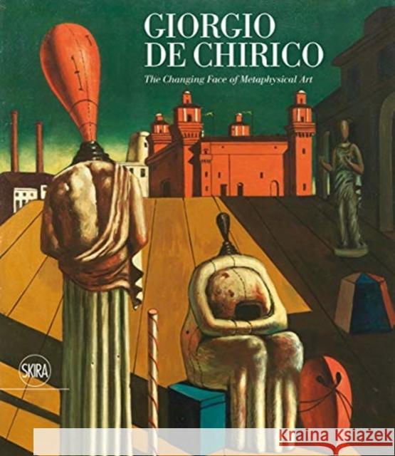 Giorgio de Chirico: The Face of Metaphysics Victoria Noel-Johnson 9788857240589