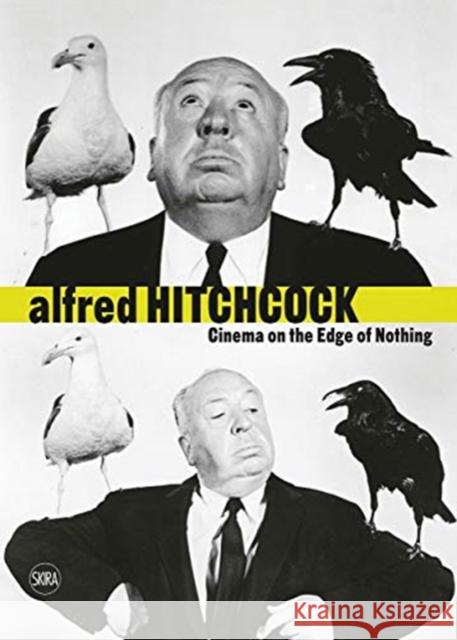 Alfred Hitchcock: Cinema on the Edge of Nothing Hitchcock, Alfred 9788857240930
