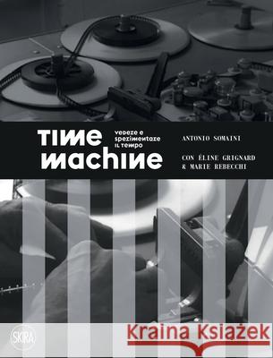 Time Machine: Cinematic Temporalities Somaini, Antonio 9788857243290 Skira