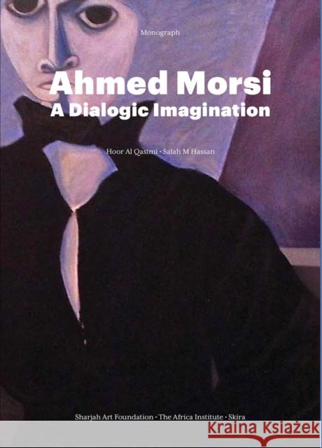 Ahmed Morsi: A Dialogic Imagination Morsi, Ahmed 9788857245652