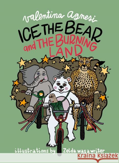 Ice the Bear and the Burning Land Valentina Agnesi 9788857245737