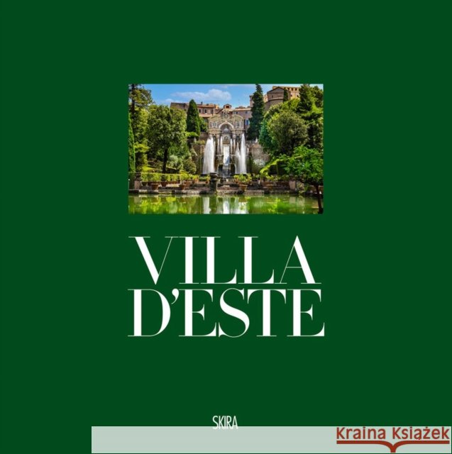 Villa d'Este: In Tivoli Andrea Bruciati 9788857247601 Skira