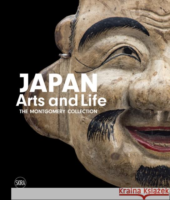 Japan: Arts and Life: The Montgomery Collection Campione, Francesco Paolo 9788857247724