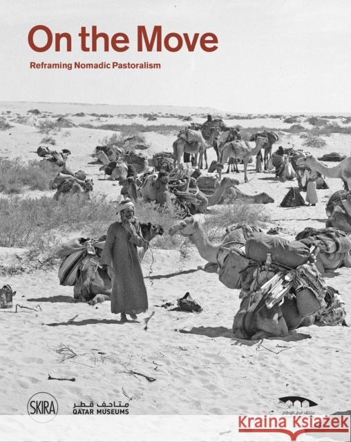 On the move: Reframing Nomadic Pastoralism  9788857248028 Skira