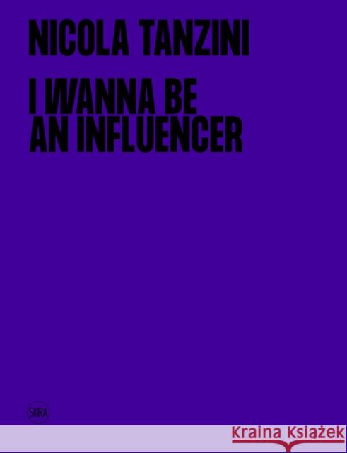 I Wanna Be An Influencer (Bilingual edition) BENEDETTA DONATO  NI 9788857248448 Skira