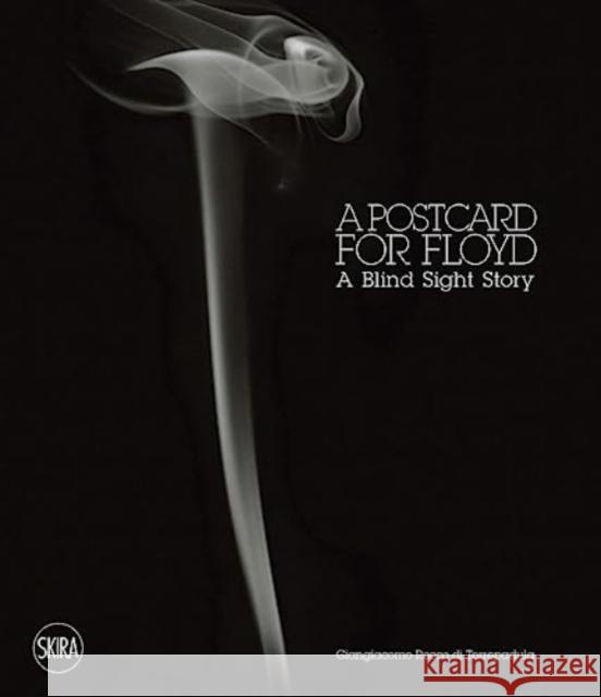A Postcard for Floyd (Bilingual edition): A Blind Sight Story Giangiacomo Rocco di Torrepadula 9788857248806 Skira
