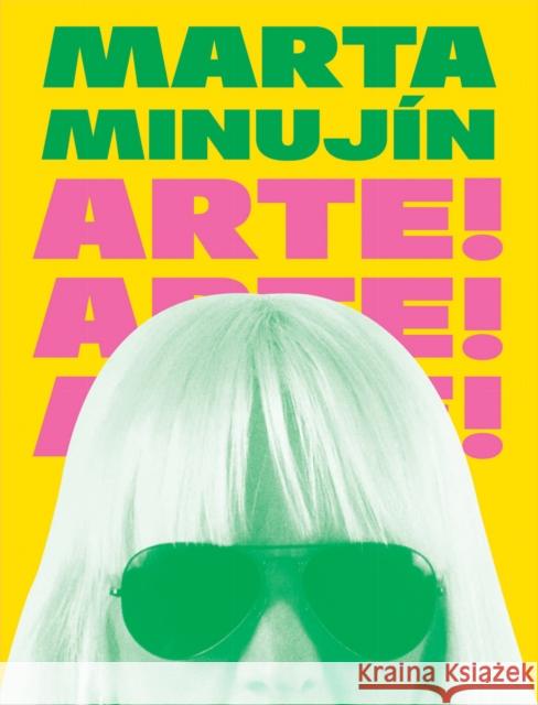 Marta Minujin: Arte! Arte! Arte!  9788857250083 Skira