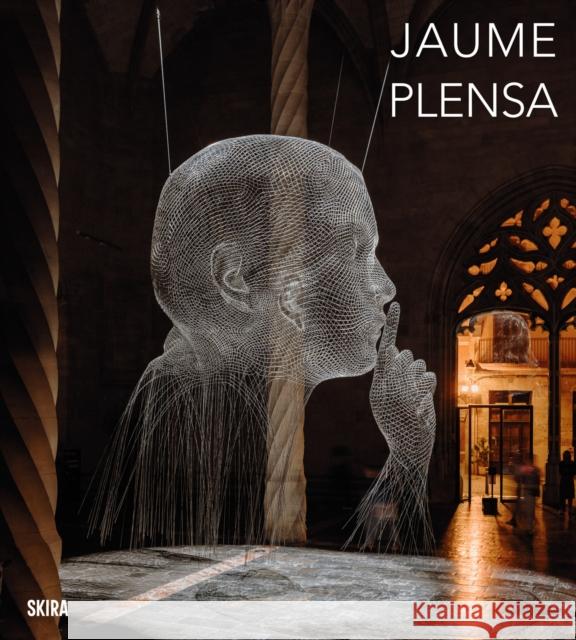 Jaume Plensa: One Thought Fills Immensity  9788857253213 Skira