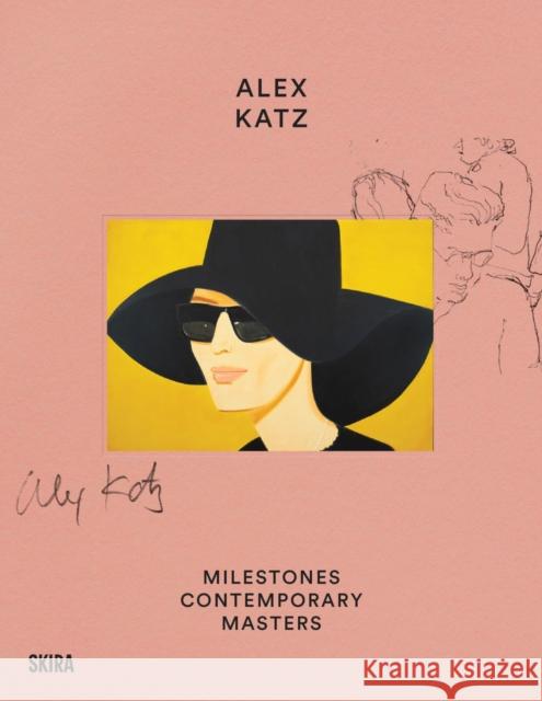 Alex Katz: Milestones: At the Heart of Creation  9788857253411 Skira