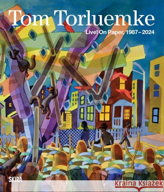 Tom Torluemke: Live! On Paper, 1987 – 2024  9788857253442 Skira