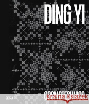 Cosmotechnics: Ding Yi as a Planetary Code  9788857255255 Skira