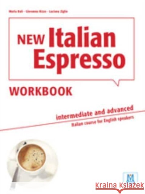 New Italian Espresso: Workbook - Intermediate/advanced + online audio Ziglio, Luciana 9788861825758 Alma Edizioni