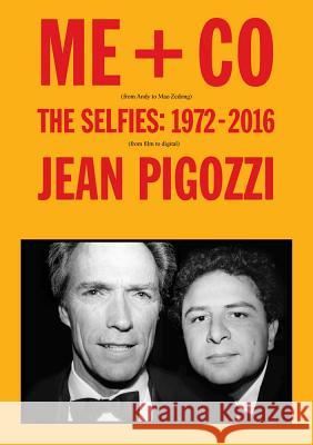 Jean Pigozzi: Me + Co: The Selfies: 1972-2016 Jean Pigozzi 9788862085502 Damiani
