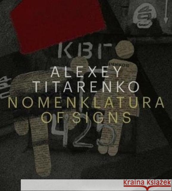 Alexey Titarenko: Nomenklatura of Signs Alexey Titarenko Gabriel Bauret Ksenia Nouril 9788862086998