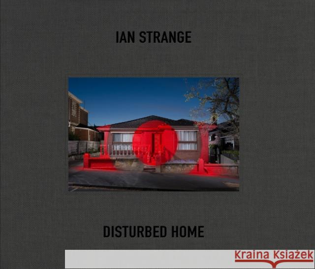 Ian Strange: Disturbed Home Ian Strange 9788862087339 Damiani