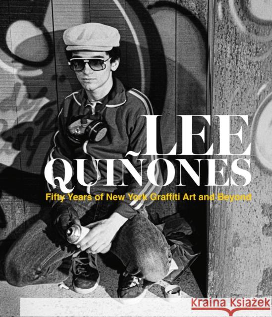 Lee Quinones: Fifty Years of New York Graffiti Art and Beyond Lee Quinones 9788862088114