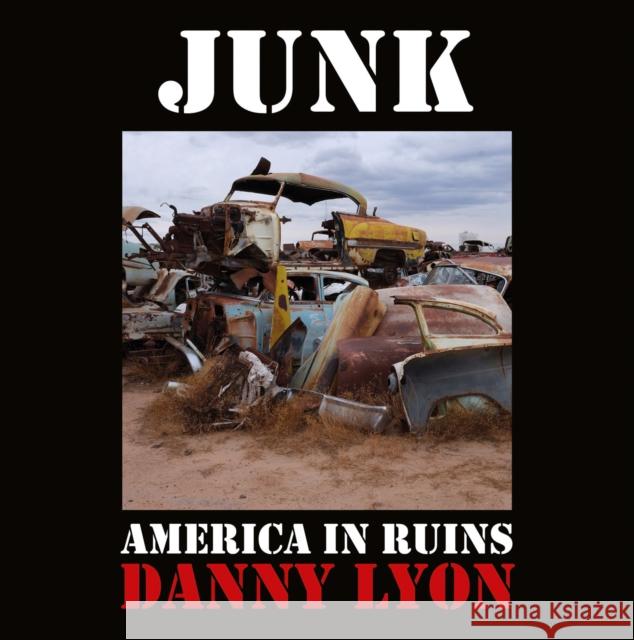 Danny Lyon: Junk: American in Ruins  9788862088329 Damiani