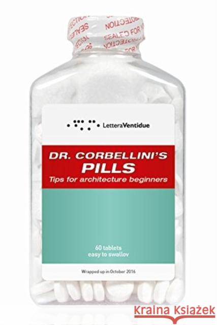 Dr Corbellini's Pills: Tips for Architecture Beginners Giovanni Corbellini 9788862422086