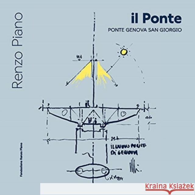 The Bridge: Genoa San Giorgio Bridge Renzo Piano 9788862640206 Fondazione Renzo Piano