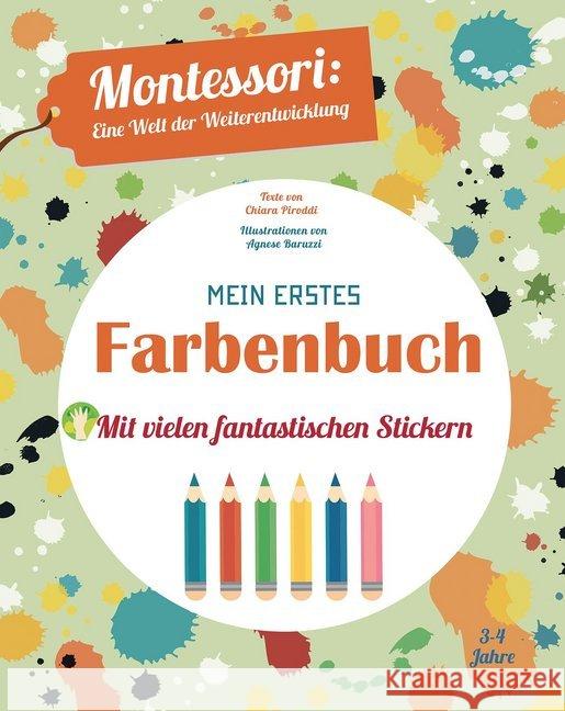 Mein erstes Farbenbuch : Mit vielen fantastischen Stickern Piroddi, Chiara 9788863123425