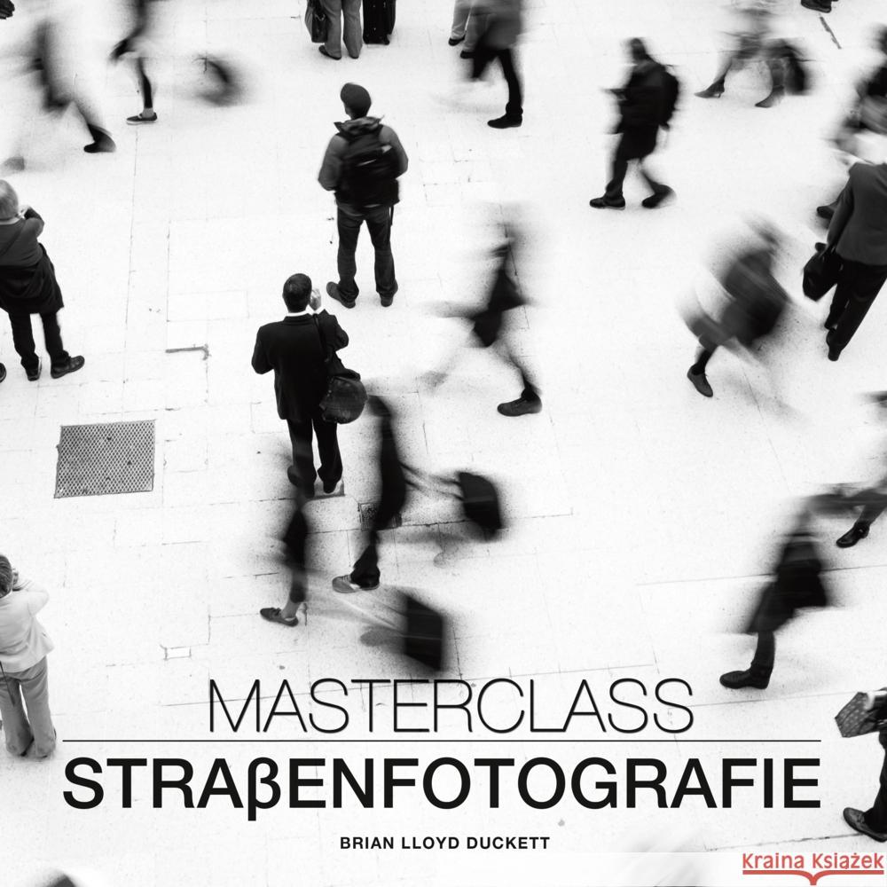 Master Class Straßenfotografie Lloyd Duckett, Brian 9788863124323