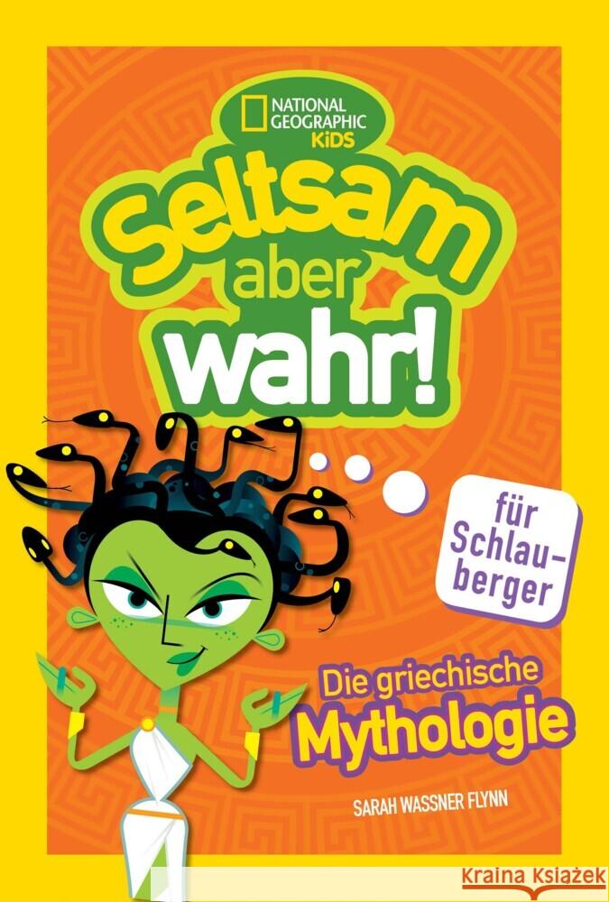 Die griechische Mythologie. Seltsam, aber wahr für Schlauberger (Seltsam aber wahr) Wassner Flynn, Sarah, Harris Cline, Diane 9788863126716