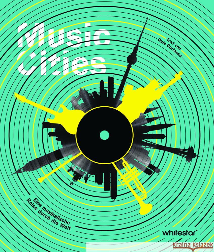 Music Cities. Eine musikalische Reise durch die Welt Cortassa, Guia 9788863126983