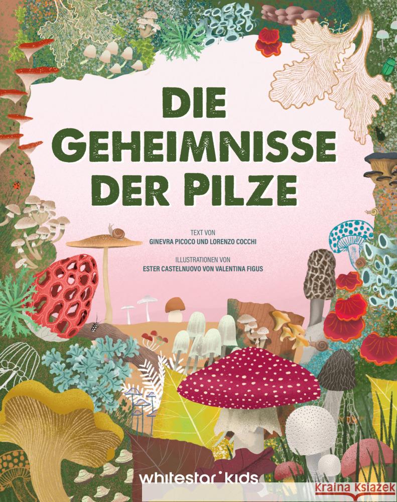 Die Geheimnisse der Pilze Ginevra Picoco, Lorenzo Cocchi 9788863127126