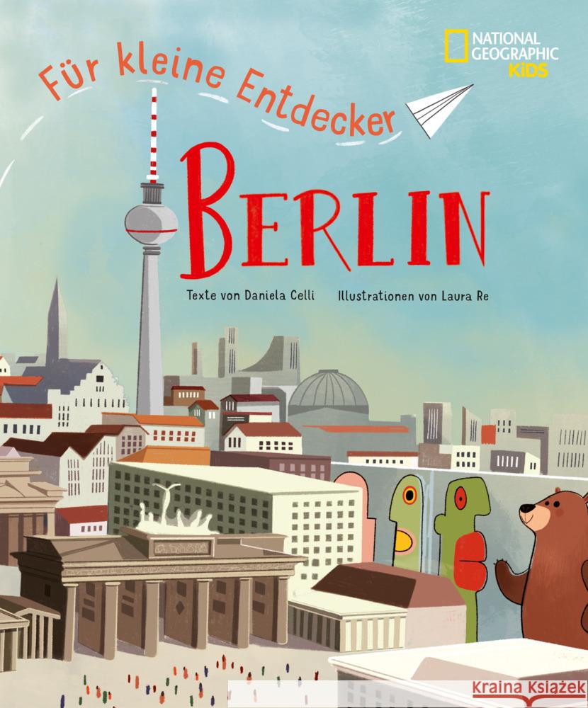Berlin für kleine Entdecker Re, Laura, Celli, Daniela 9788863127317