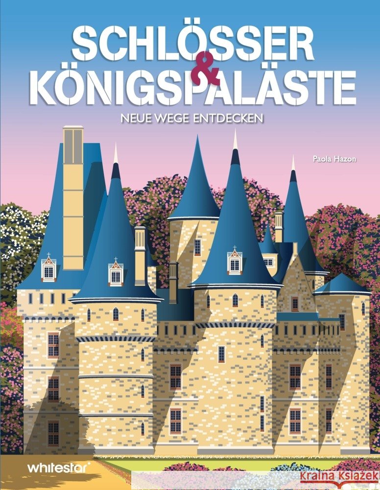 Schlösser & Königspaläste Hazon, Paola 9788863127652