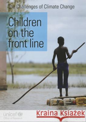 Challenges of Climate Change: Children on the Front Line United Nations Publications 9788865220276 United Nations