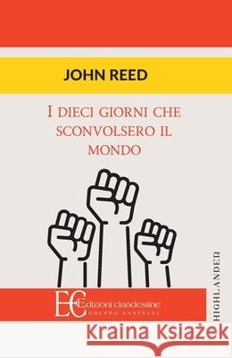 Dieci Giorni Che Sconvolsero Il Mondo (I) John Reed 9788865963074