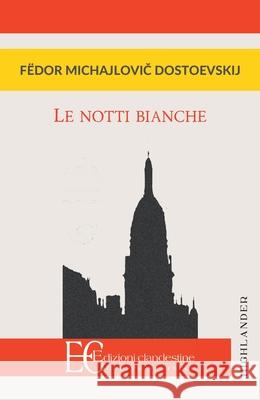 Notti Bianche (Le) Fyodor Mikhailovich Dostoevsky 9788865966006