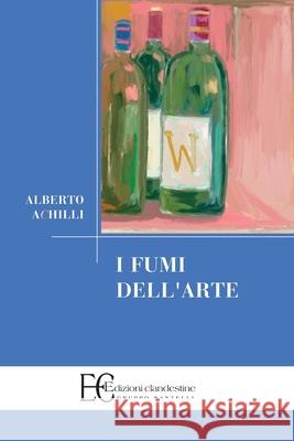 I Fumi Dell'arte Alberto Achilli 9788865969236