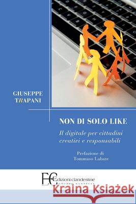 Non Di Solo Like Giuseppe Trapani 9788865969649 Edizioni Clandestine