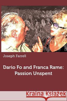 Dario Fo and Franca Rame: Passion Unspent Assistant Professor of Classics Joseph F   9788867053230 Ledizioni