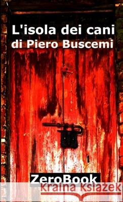 L'isola dei cani Piero Buscemi 9788867110384