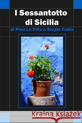 I Sessantotto di Sicilia Sergio Failla, Pina La Villa 9788867110681