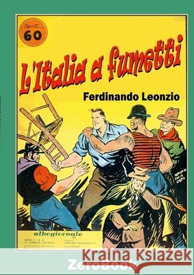 L'Italia a fumetti Ferdinando Leonzio 9788867112227 Zerobook