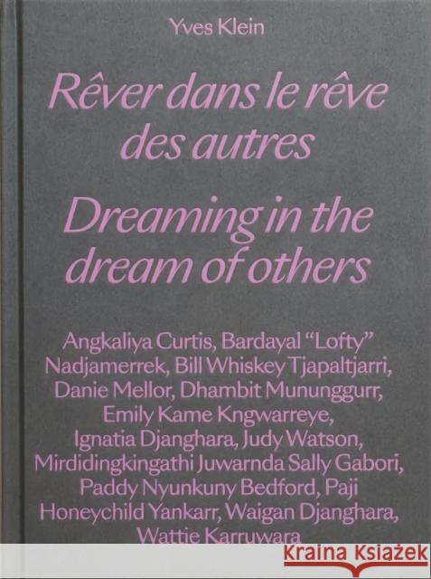 Yves Klein: Dreaming in the Dream of Others Klein, Yves 9788867495610