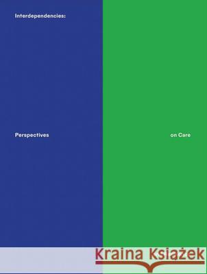 Interdependencies: Perspectives on Care and Resilience Michael Birchall 9788867496082