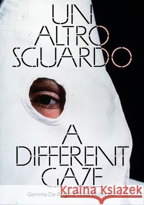 A Different Gaze Gabriela Belli 9788867496839 Mousse Publishing