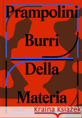 Prampolini Burri: Della Materia Enrico Prampolini 9788867496921 Mousse Publishing